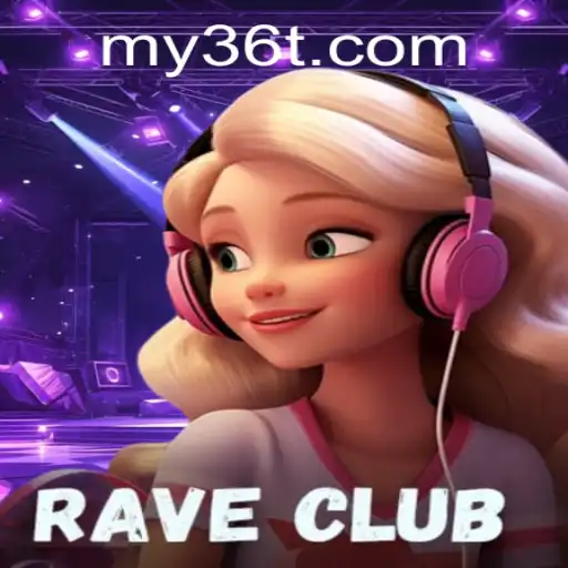 RaveClub: The Revolutionary Gaming Experience Led by 36t